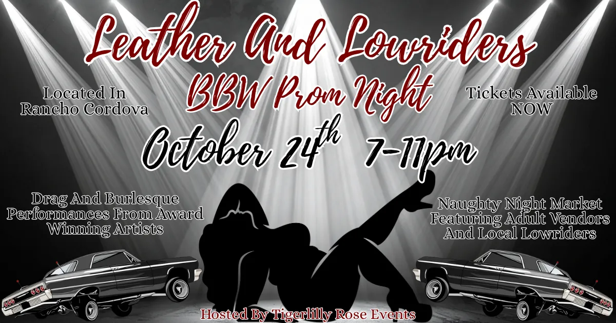 A black-and-white flyer reading Leather And Lowriders BBW Prom Night, October 24th 7-11pm, located in Rancho Cordova, with the silhouette of a reclining woman between two lowrider cars under spotlights, and notes about drag and burlesque performances and a night market featuring adult vendors.