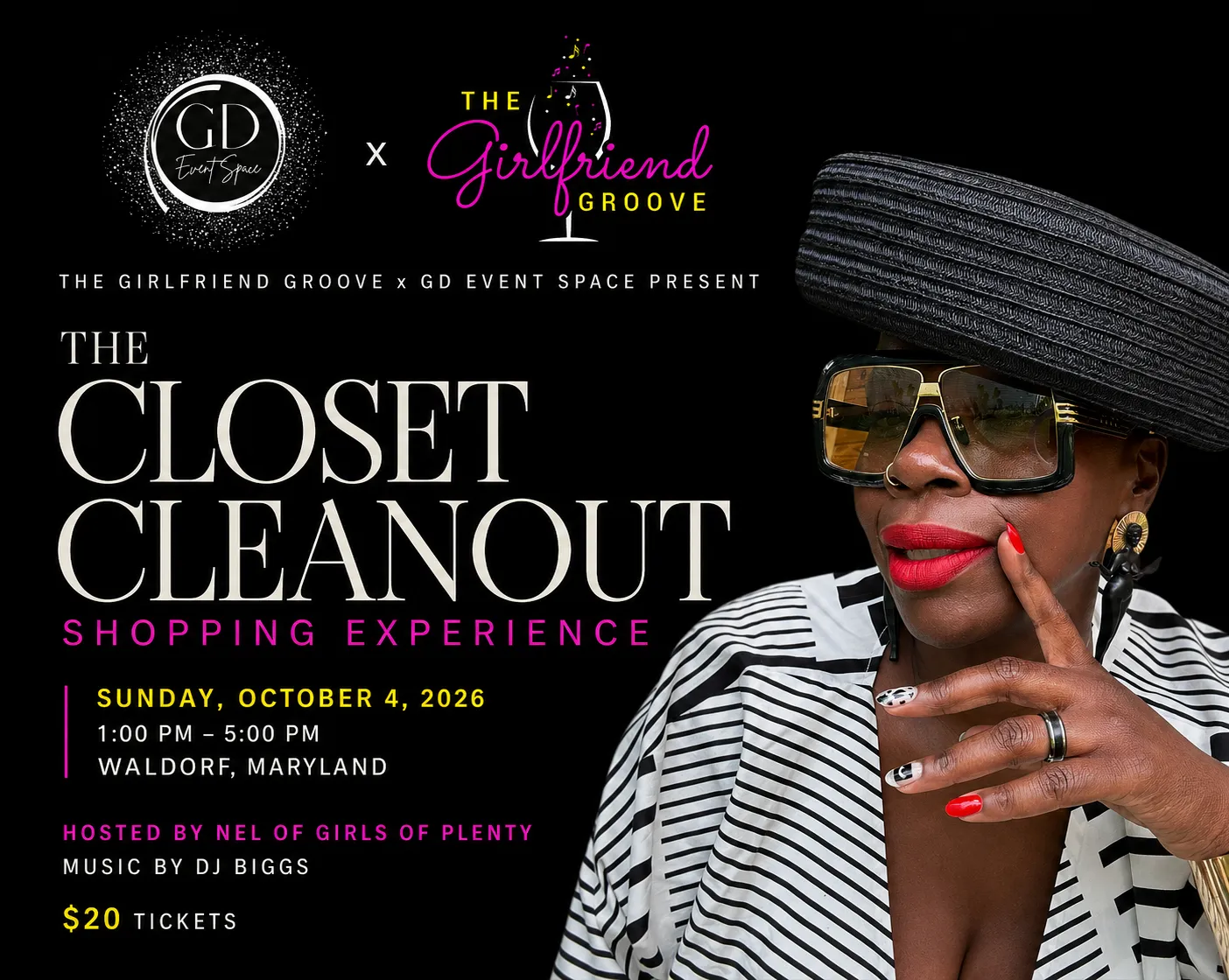 A black flyer carrying the GD Event Space and The Girlfriend Groove logos above the words THE CLOSET CLEANOUT in tall cream serif letters and SHOPPING EXPERIENCE in pink, with the details SUNDAY, OCTOBER 4, 2026, 1:00 PM to 5:00 PM, WALDORF, MARYLAND, HOSTED BY NEL OF GIRLS OF PLENTY, MUSIC BY DJ BIGGS, $20 TICKETS. A woman in a wide-brimmed hat, oversized sunglasses and a black-and-white striped jacket poses at the right.