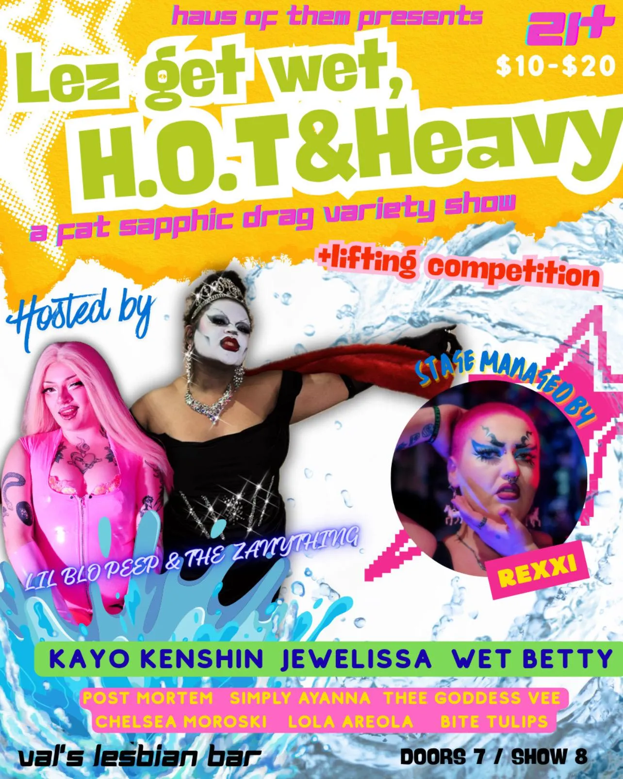 A bright orange and lime flyer reading haus of them presents, Lez get wet, H.O.T & Heavy, a fat sapphic drag variety show, with 21+ and $10-$20 in the corner, photographs of the hosts Lil Blo Peep and The ZanyThing and stage manager Rexxi, a performer list, and the details Val's Lesbian Bar, doors 7 / show 8.