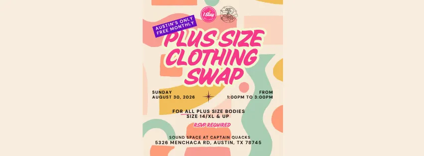 A pastel flyer reading PLUS SIZE CLOTHING SWAP, Sunday August 30 2026, 1:00PM to 3:00PM, for all plus size bodies size 14/XL and up, RSVP required, 6228 Menchaca Rd, Austin TX 78745.