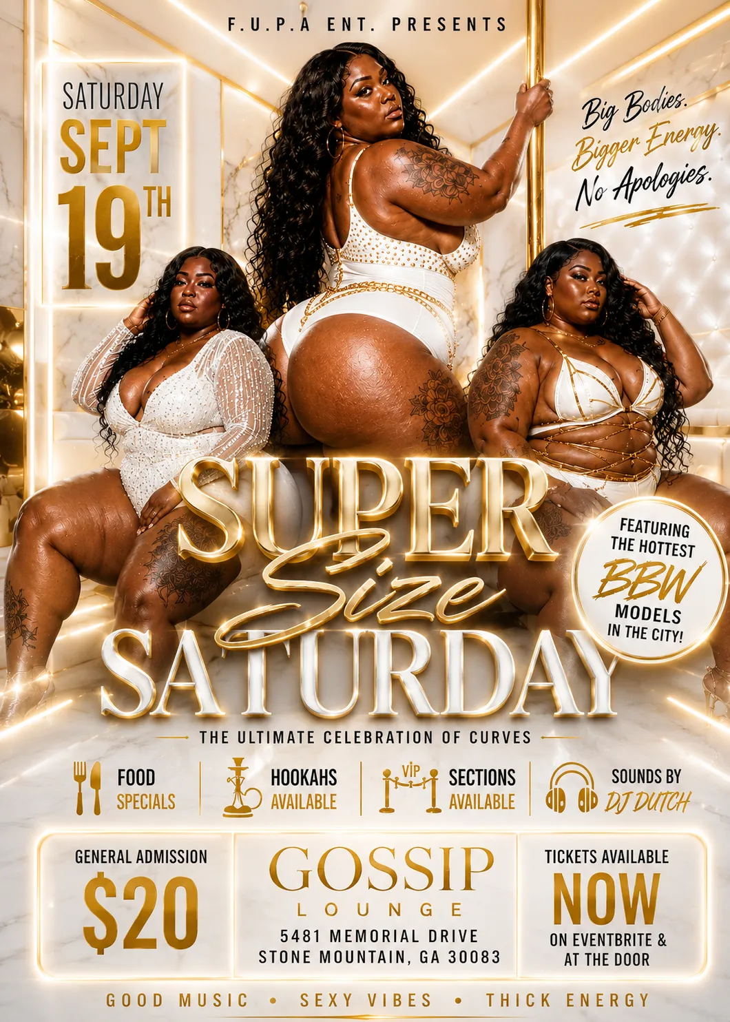 A white-and-gold flyer reading F.U.P.A ENT. PRESENTS above SUPER SIZE SATURDAY, The Ultimate Celebration of Curves, with three plus-size women in white lingerie, the tagline Big Bodies. Bigger Energy. No Apologies., and the details Saturday Sept 19th, general admission $20, Gossip Lounge, 5481 Memorial Drive, Stone Mountain GA 30083, food specials, hookahs available, VIP sections, sounds by DJ Dutch.